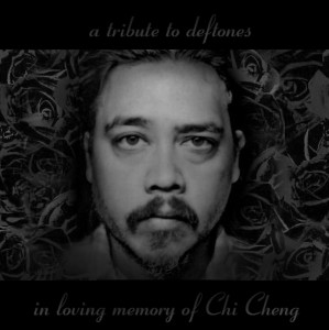 A Tribute To Deftones: In Loving Memory Of Chi Cheng (2013)