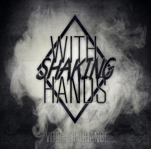 With Shaking Hands - Voice Of Change [Single] (2013)
