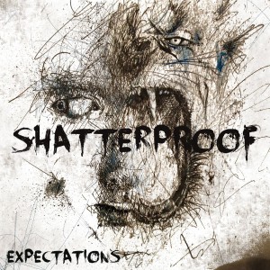 Shatterproof – Expectations (Single) (2013)