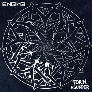 Engine (Ex-Engine Three Seven) - Torn Asunder (Single) (2013)