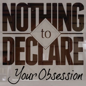 Nothing To Declare - Your Obsession (2013)