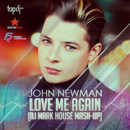 John Newman - Love Me Again (DJ Mark House Mash-Up) [2013]