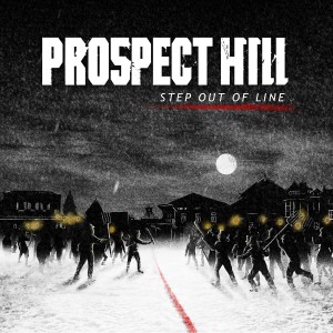 Prospect Hill – Step out of Line (Single) (2013)