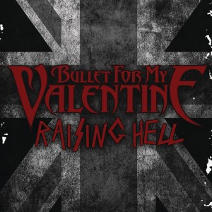 Bullet For My Valentine – Raising Hell (Single) (2013)