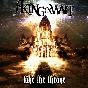 A King In Wait - Take The Throne (2013)