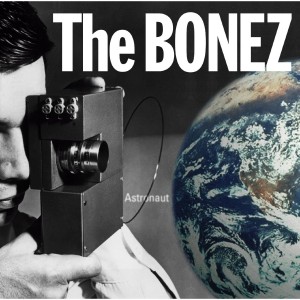 The BONEZ - Astronaut (2014)